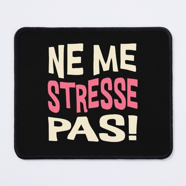 Item preview, Ne Me Stresse Pas French Don't Stress Me designed and sold by AntiqueImages.