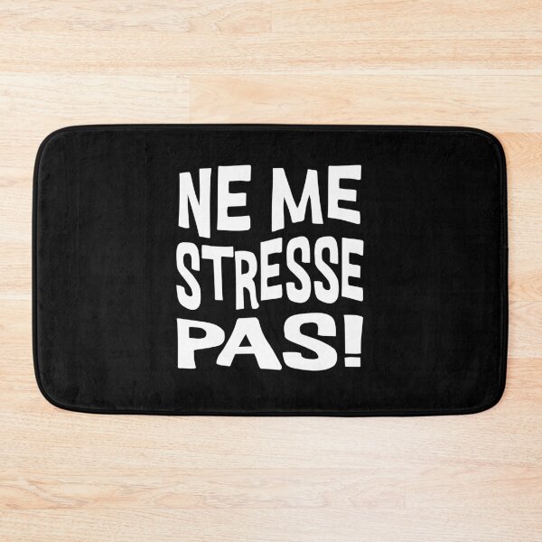 Item preview, Ne Me Stresse Pas French Quote Anti Stress designed and sold by AntiqueImages.