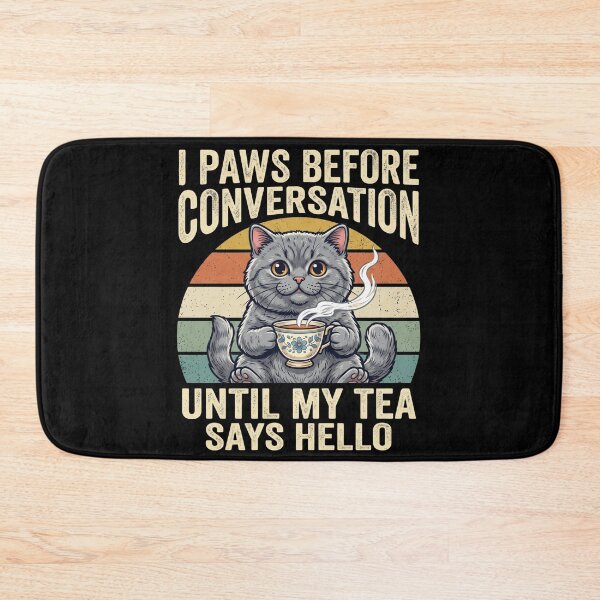 Item preview, I Paws Before Conversation Until My Tea Says Hello - Funny Retro Cat designed and sold by TeeStyle.mr.