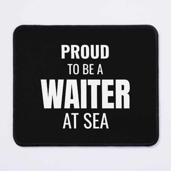 Item preview, Proud to be a Waiter at Sea (White) designed and sold by ShipCrewNation.
