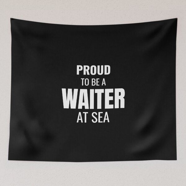 Item preview, Proud to be a Waiter at Sea (White) designed and sold by ShipCrewNation.
