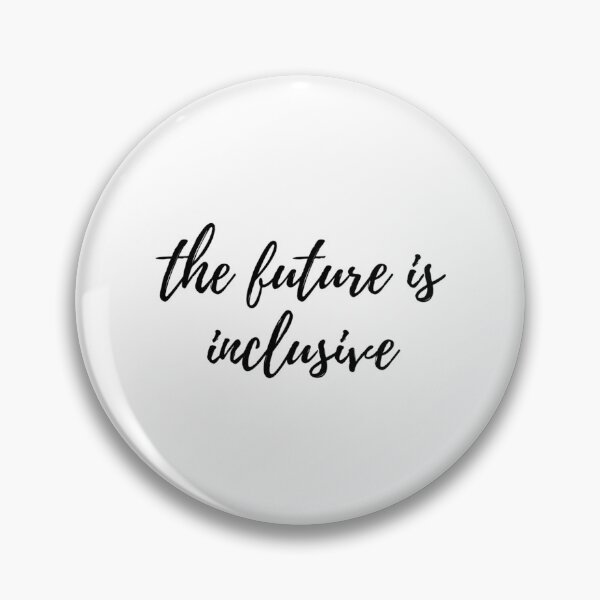 Item preview, The Future Is Inclusive designed and sold by mabry-jenaez.