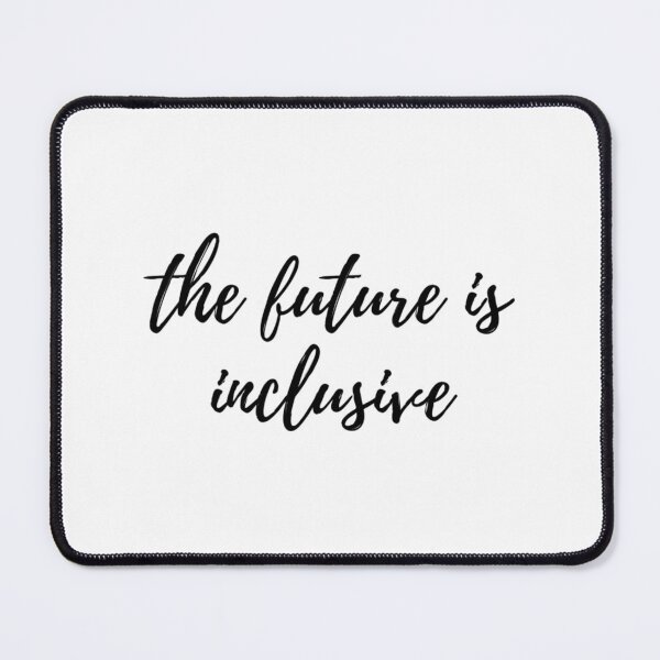 Item preview, The Future Is Inclusive designed and sold by mabry-jenaez.