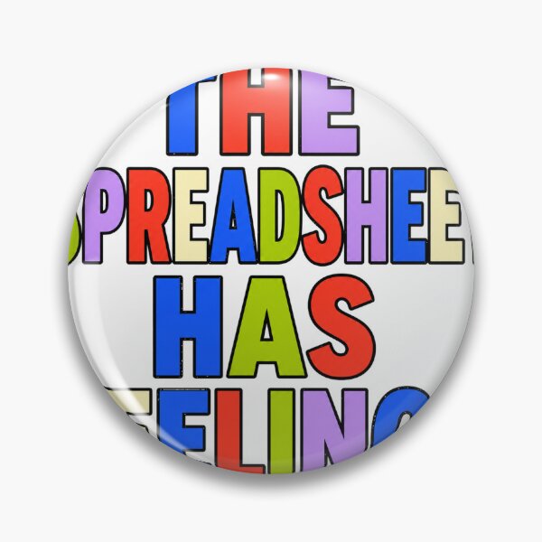 Item preview, The Spreadsheet Has Feelings designed and sold by aihrgdesign.