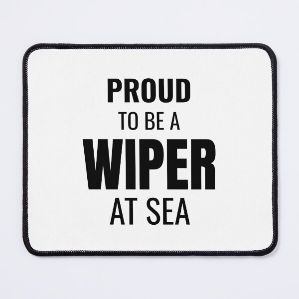 Item preview, Proud to be a Wiper at Sea (Black) designed and sold by ShipCrewNation.