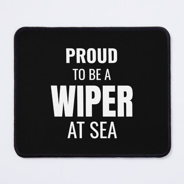 Item preview, Proud to be a Wiper at Sea (White) designed and sold by ShipCrewNation.