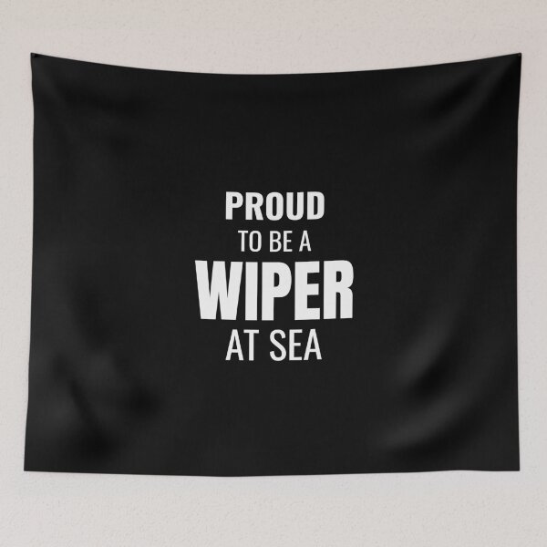 Item preview, Proud to be a Wiper at Sea (White) designed and sold by ShipCrewNation.