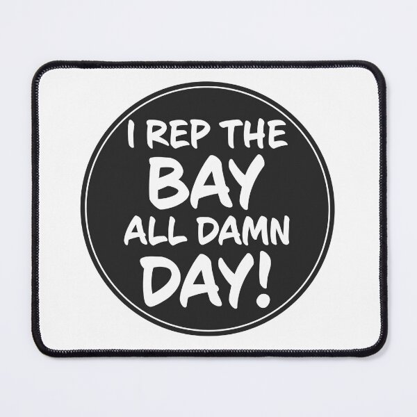 Item preview, Show your Bay Area pride all day, every day with this bold “I REP THE BAY ALL DAMN DAY!” design. designed and sold by PIXEL POP DESIGNS - Beyond the Norm!.