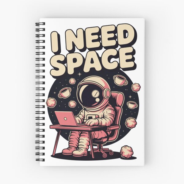 Item preview, I Need "Space" designed and sold by Ink And Inspire.