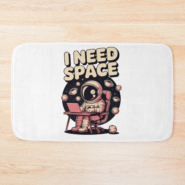 Item preview, I Need "Space" designed and sold by Ink And Inspire.