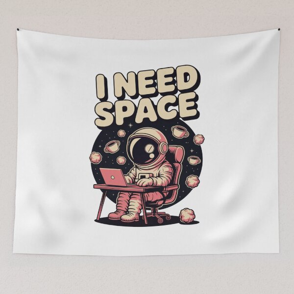 Item preview, I Need "Space" designed and sold by Ink And Inspire.