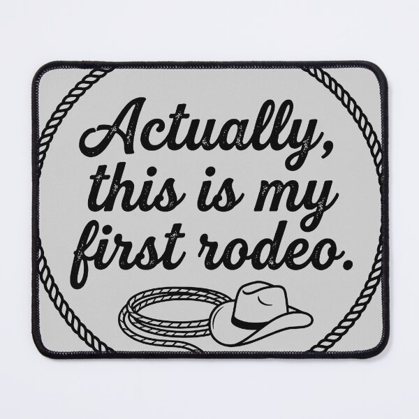 Item preview, Actually This Is My First Rodeo - Typography and Lasso Design designed and sold by ThreadRiotTees.