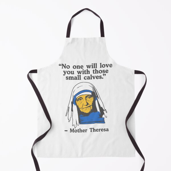 Item preview, Mother Theresa - No One Will Love You With Those Small Calves designed and sold by a2ungugu.