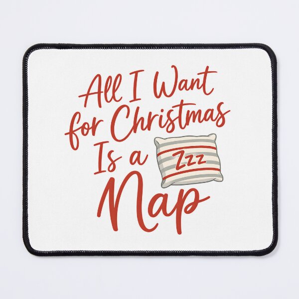 Item preview, All I Want for Christmas Is a Nap designed and sold by CerealBoxInk.