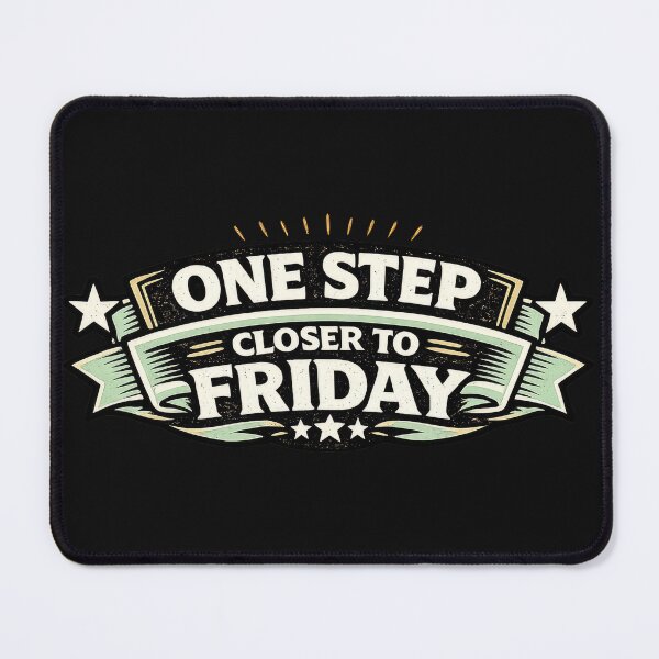 Item preview, One Step Closer To Friday designed and sold by Elisabeth Lucas.