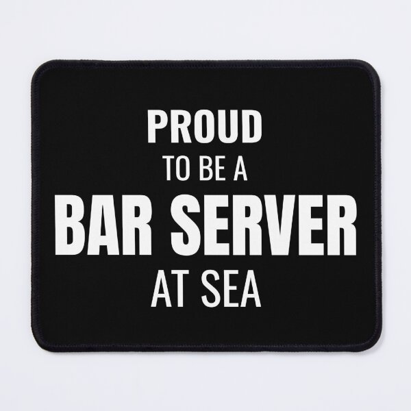 Item preview, Proud to be a Bar Server at Sea (White) designed and sold by ShipCrewNation.