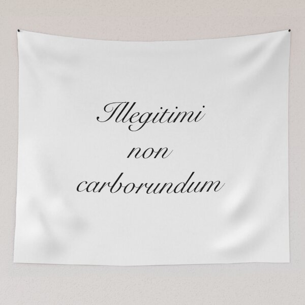 Item preview, Illegitimi non Carborundum  designed and sold by saschultz.