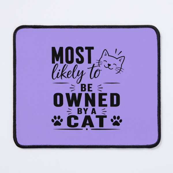 Item preview, Most Likely to be Owned by a Cat, Quirky Quote | designed and sold by Lotta Luxxa Lifestyle.