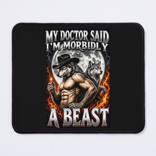 Item preview, My Doctor Said I'm Morbidly A Beast Funny Werewolf Meme designed and sold by INKRebelGraphic.