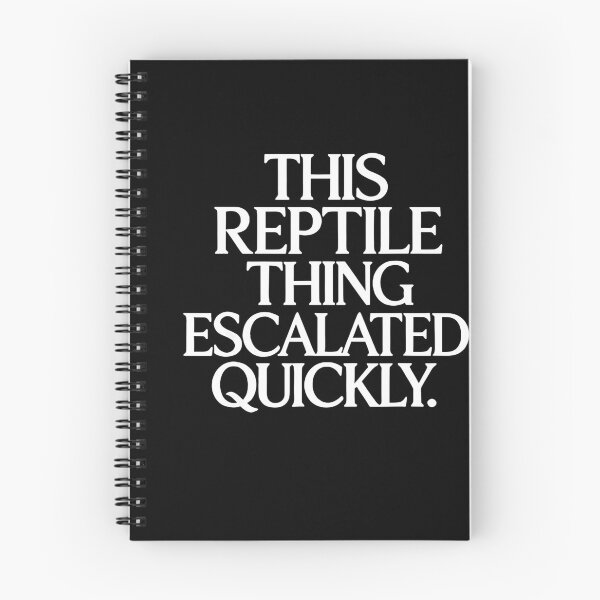 Item preview, This Reptile Thing Escalated Quickly Funny Quote designed and sold by LASTIQUE-dd.