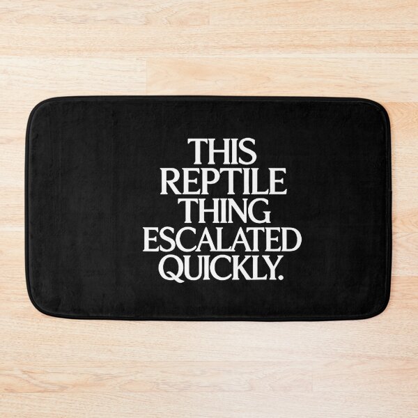 Item preview, This Reptile Thing Escalated Quickly Funny Quote designed and sold by LASTIQUE-dd.