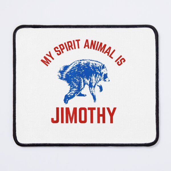 Item preview, My Spirit Animal Is Jimothy Raccoon designed and sold by LASTIQUE-dd.