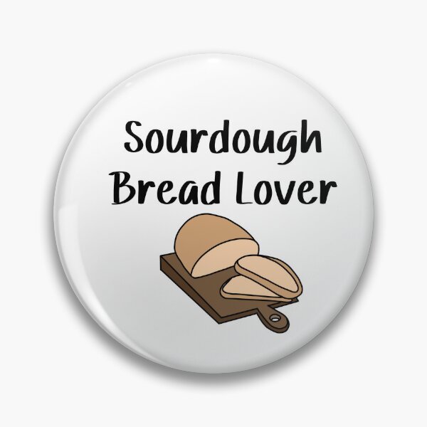 Item preview, Sourdough Bread Lover designed and sold by SlimyFish.