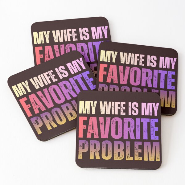 Item preview, My Wife Is My Favorite Problem Funny Quote designed and sold by ShopFanCreation.