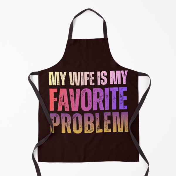 Item preview, My Wife Is My Favorite Problem Funny Quote designed and sold by ShopFanCreation.