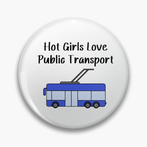 Item preview, Hot Girls Love Public Transport designed and sold by SlimyFish.