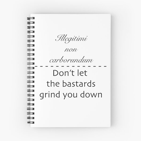 Item preview, Illegitimi non Carborundum/Don't Let the Bastards Grind You Down designed and sold by saschultz.