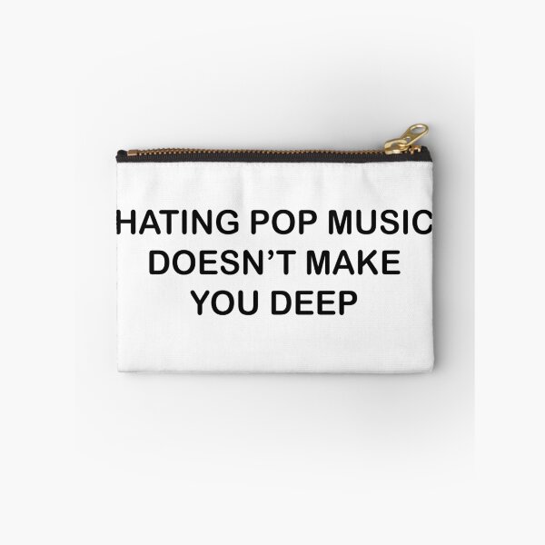 Item preview, Hating Pop Music Doesn't Make You Deep Funny It Girl designed and sold by GaffaDesigns.