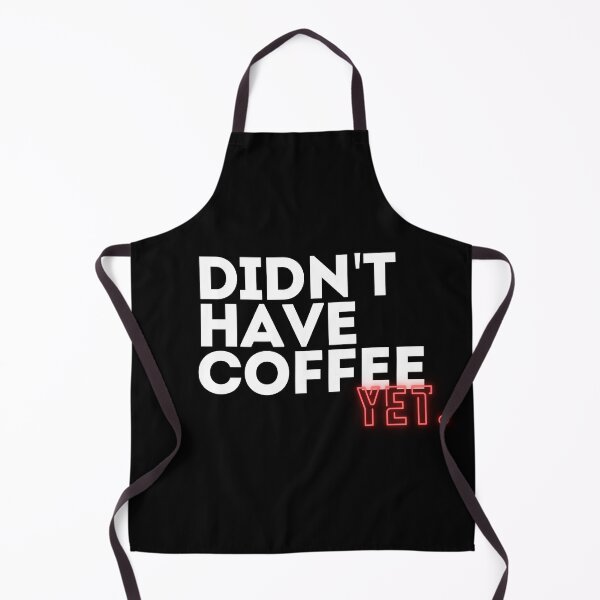 Item preview, Didn't Have Coffee Yet Funny Coffee Lover Quote T-Shirt designed and sold by Anya86.