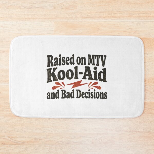 Item preview, Raised On Mtv Kool-Aid And Bad Decisions designed and sold by pierrevelazque.