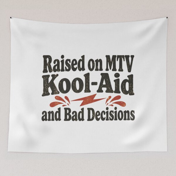 Item preview, Raised On Mtv Kool-Aid And Bad Decisions designed and sold by pierrevelazque.