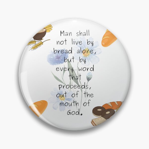 Item preview, Man Shall not live by bread Alone  designed and sold by ChihbyCharity.