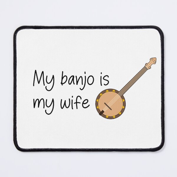 Item preview, my banjo is my wife designed and sold by SlimyFish.