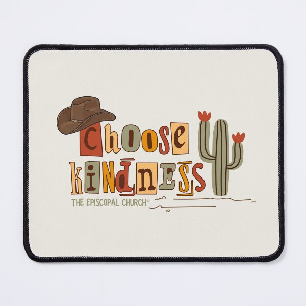 Item preview, Choose Kindness - The Episcopal Church™ designed and sold by Canterbury Episcopal Campus Ministry at Texas Tech University .