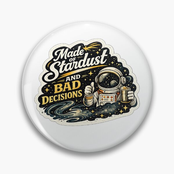 Item preview, Made of Stardust and Bad Decisions designed and sold by AbstractAnom.