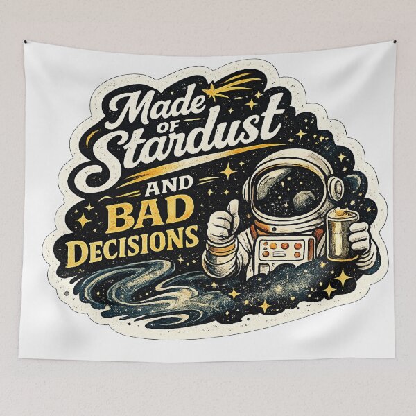 Item preview, Made of Stardust and Bad Decisions designed and sold by AbstractAnom.