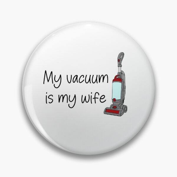 Item preview, my vacuum is my wife designed and sold by SlimyFish.