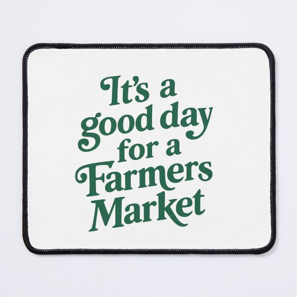 Item preview, It’s A Good Day For A Farmers Market designed and sold by LASTIQUE-dd.
