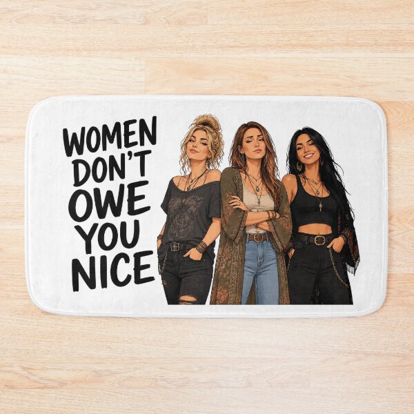 Item preview, Women Don't Owe You Nice designed and sold by AbstractAnom.