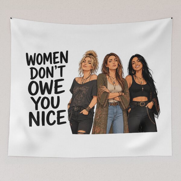 Item preview, Women Don't Owe You Nice designed and sold by AbstractAnom.