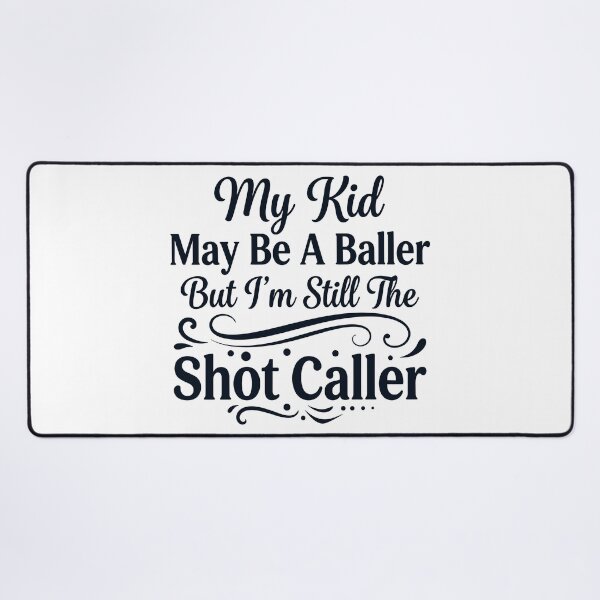 Item preview, My Kid May Be a Baller But I’m Still the Shot Caller designed and sold by beoldfashioned.
