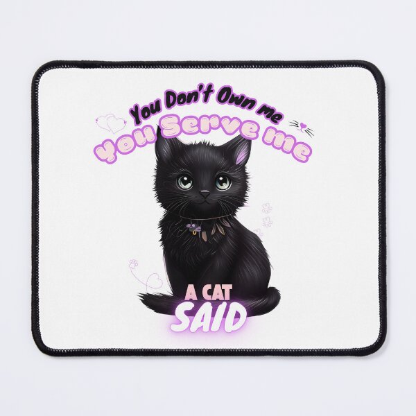 Item preview, You Don’t Own Me, You Serve Me – Sassy Cat Lover T-Shirt ? designed and sold by BoldMarks.