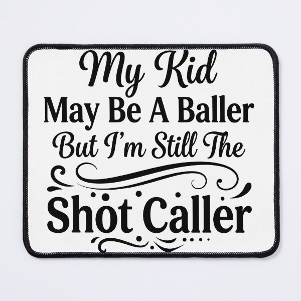 Item preview, My Kid May Be a Baller But I’m Still the Shot Caller designed and sold by beoldfashioned.