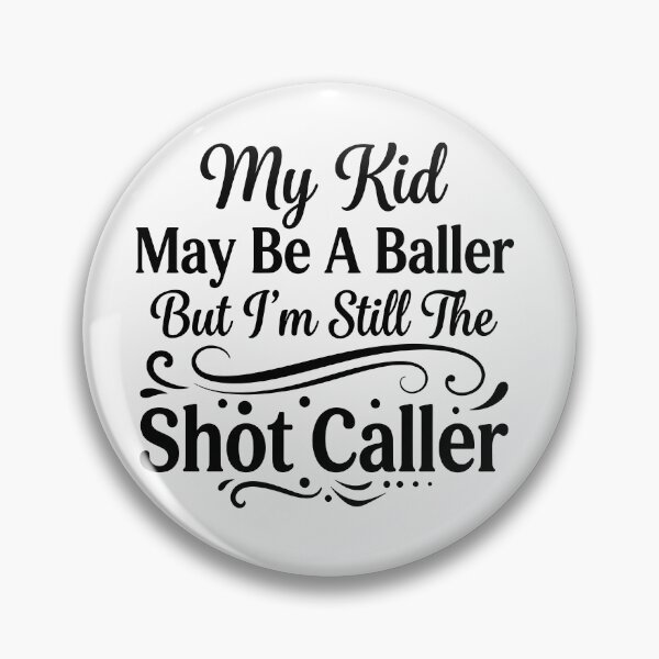 Item preview, My Kid May Be a Baller But I’m Still the Shot Caller designed and sold by beoldfashioned.