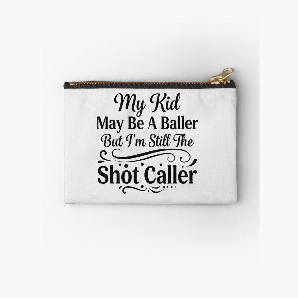 Item preview, My Kid May Be a Baller But I’m Still the Shot Caller designed and sold by beoldfashioned.