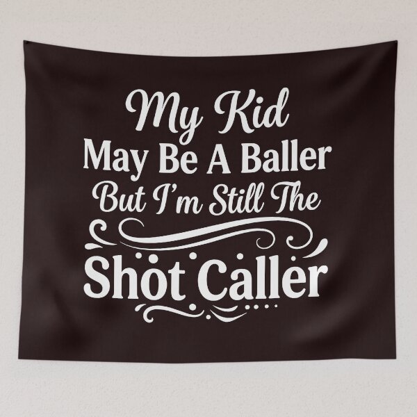 Item preview, My Kid May Be a Baller But I’m Still the Shot Caller designed and sold by beoldfashioned.